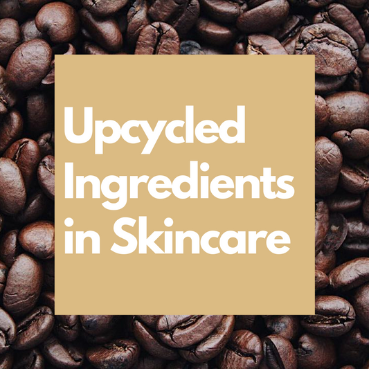 Upcycled Ingredients in Skincare